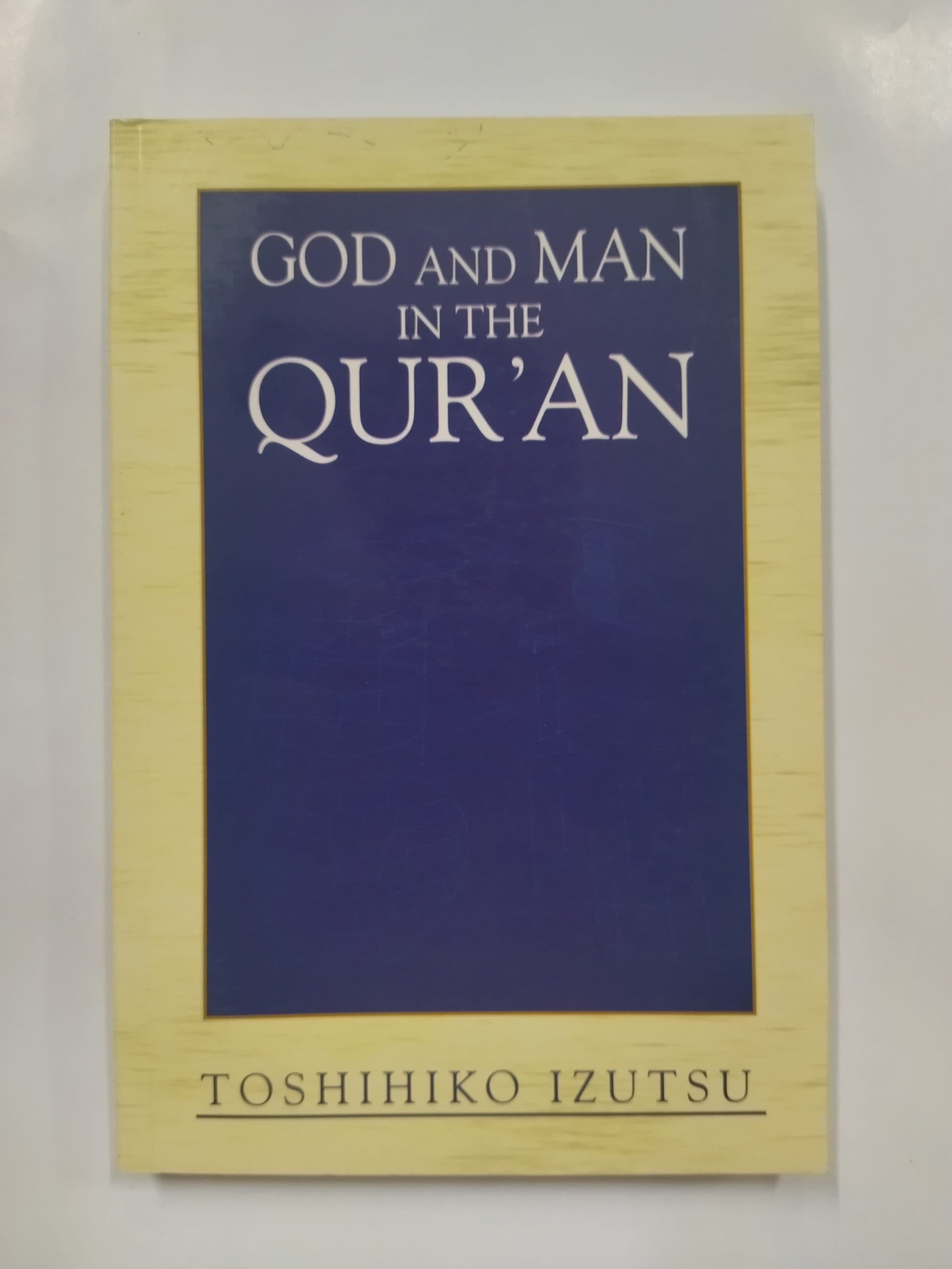 God and Man in the Quran by Toshihiko Izutsu