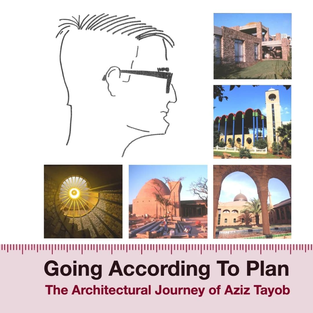 Featured image of Going according to plan, The Architectural Journey od Aziz Tayob