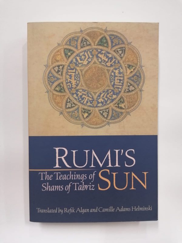 Rumi's Sun - Teachings Of Shams Of Tabriz