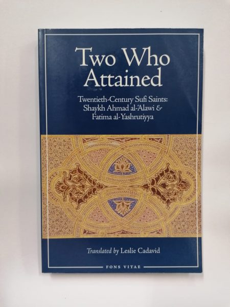 Two Who Attained: Twentieth Century Sufi Saints