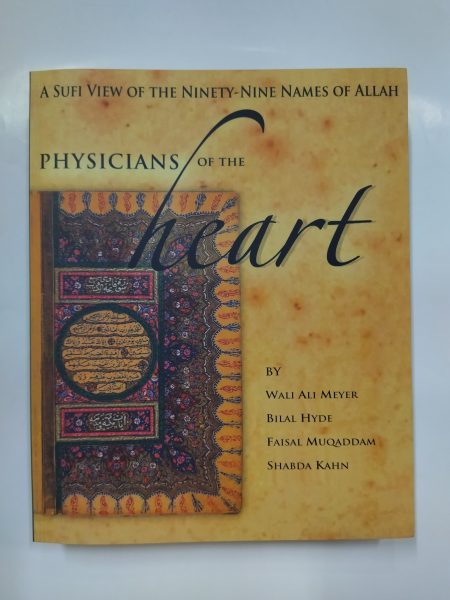 Physicians of the Heart: A Sufi View of the 99 Names of Allah