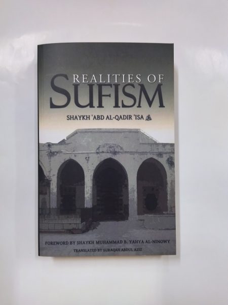 Realities of Sufism by Shaykh abd al Qadir Isa