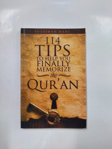 114 Tips to Help You Finally Memorize the Quran by Suleiman b. Hani