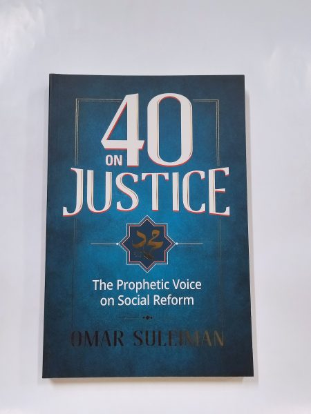 40 on Justice: The Prophetic Voice on Social Reform Omar Suleiman