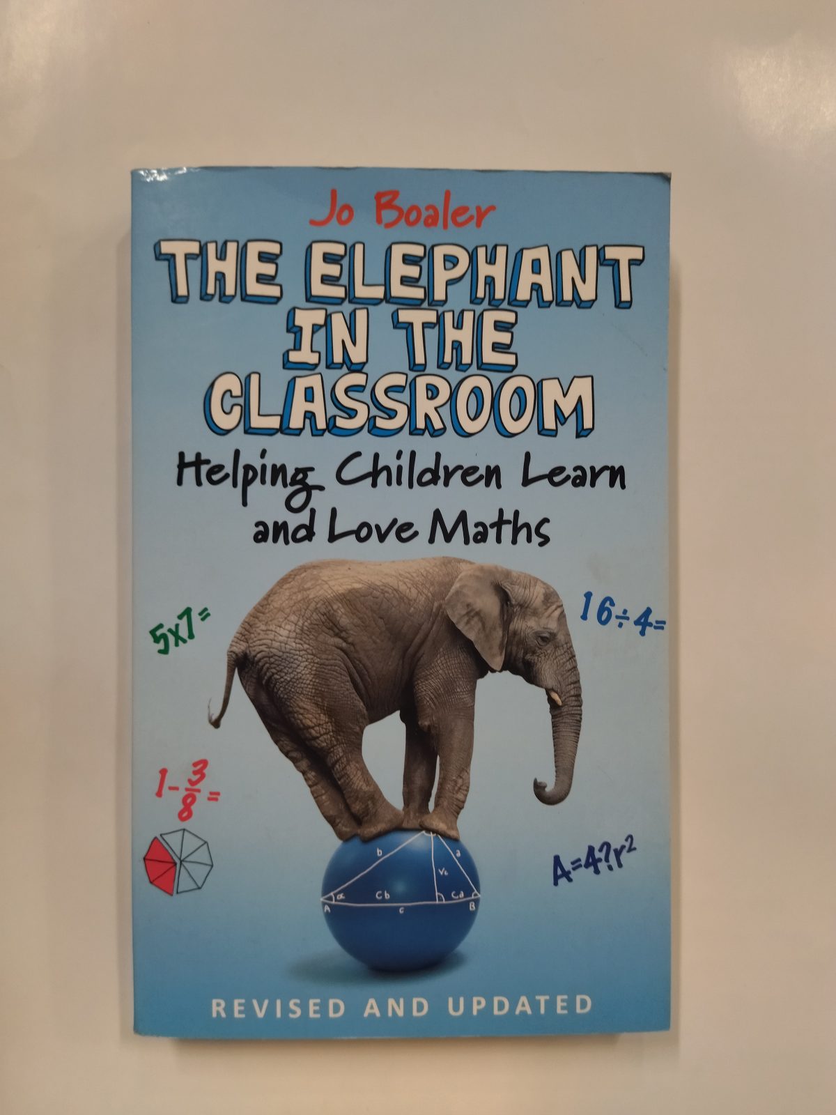 The Elephant in the Classroom: Helping Children Learn and Love Maths - Iqra