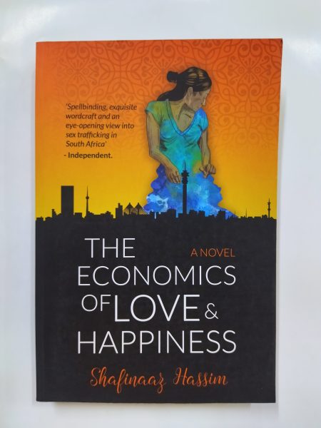 The Economics of Love and Happiness by: Shafinaaz Hassim