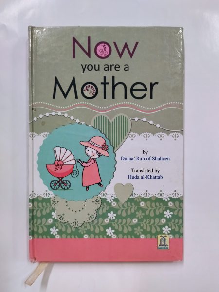 Now you are a Mother by Du'aa Ra'oof shaheen (Author), Huda Al-Khattab (Translator)