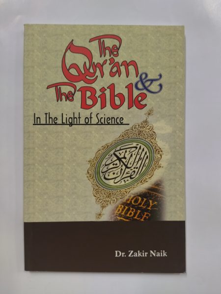 The QurAn & Bible : In The Light Of Science