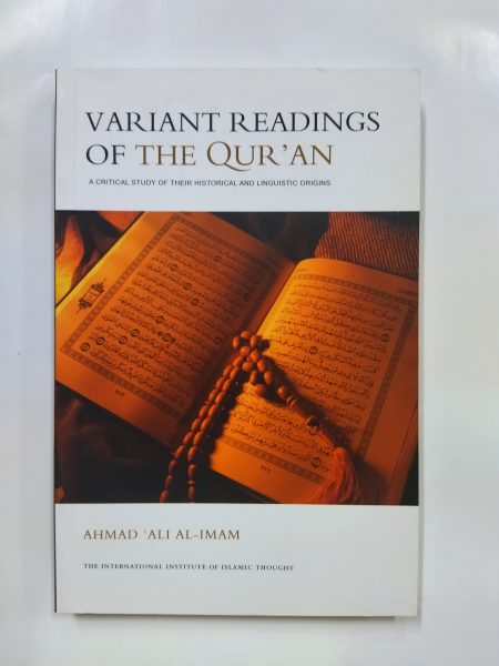 Variant Readings of the Qur'an : A Critical Study of their Historical and Linguistic Origins