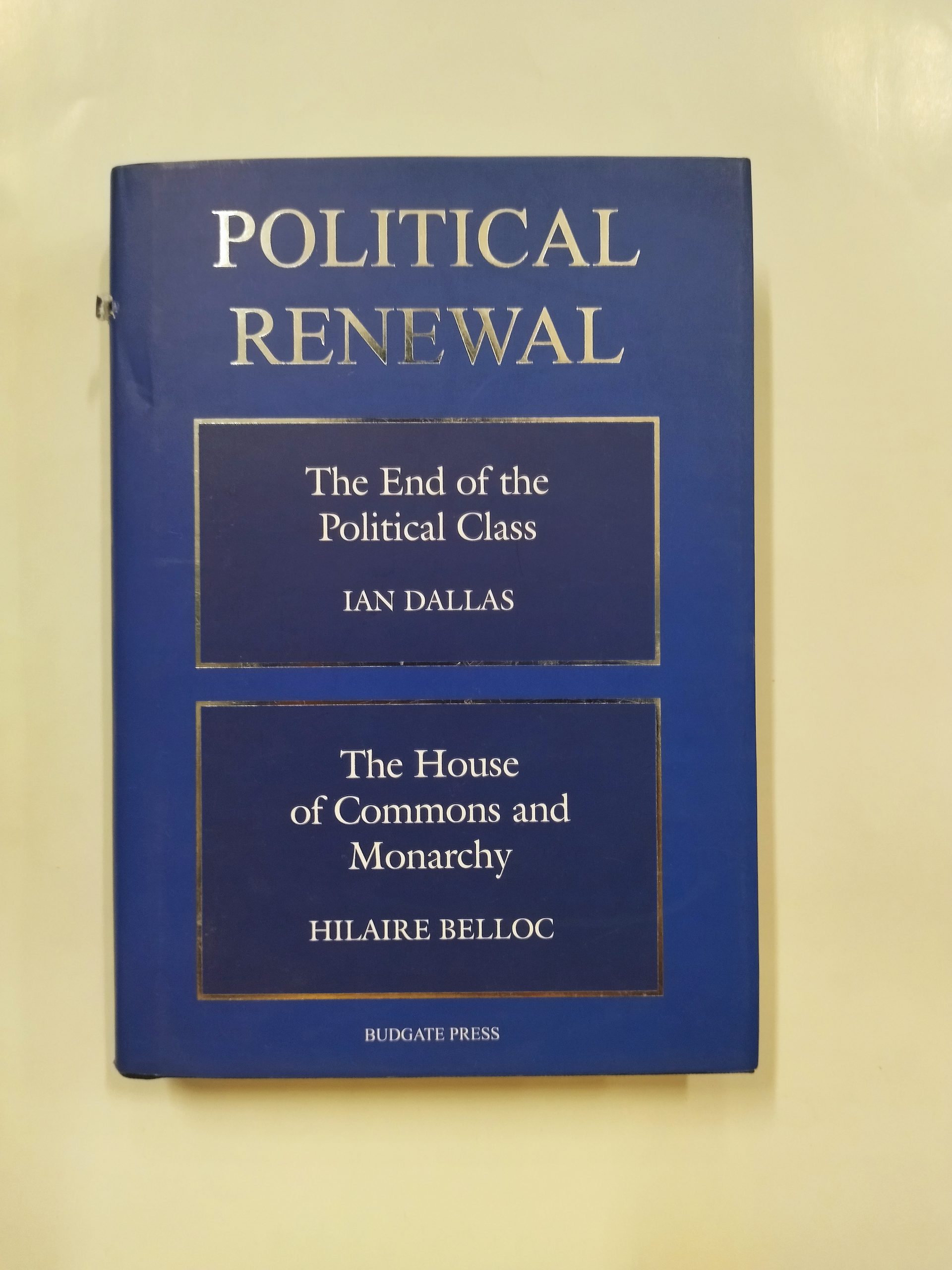 Political Renewal: The End of the Political Class / The House of Commons and Monarchy