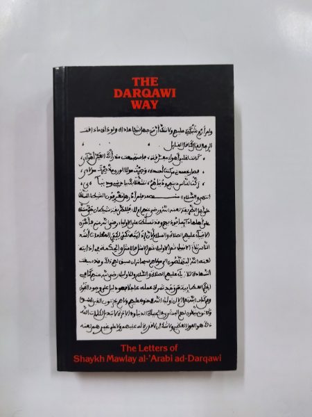 The Darqawi Way .. Mawlay al-'Arabi ad-Darqawi .. letters from the Shaykh to the Fuqara
