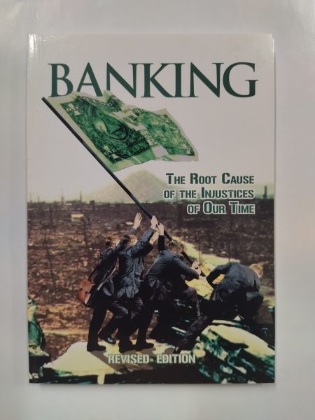 Banking: The Root Cause of the Injustices of Our Time