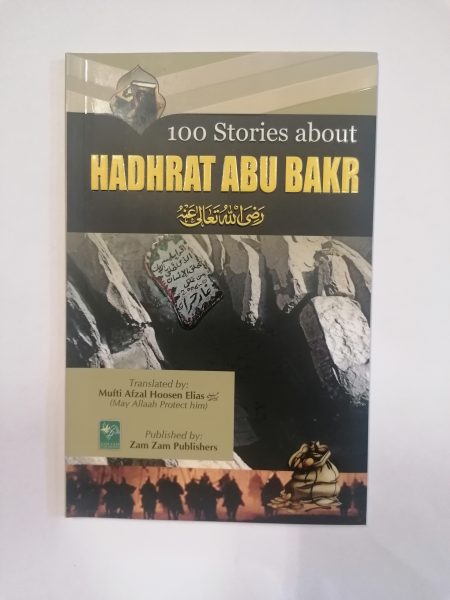 100 Stories About Hadhrat Abu Bakr