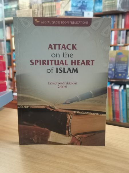 Attack On The Spiritual Heart Of Islam