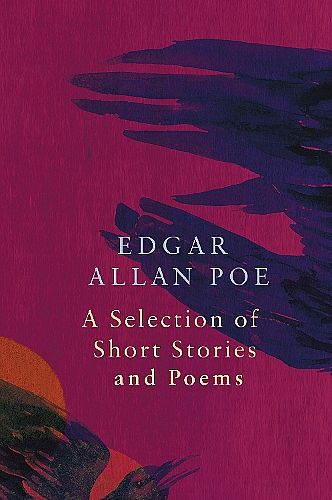 A selection of short stories and poems By: Edgar Allan Poe