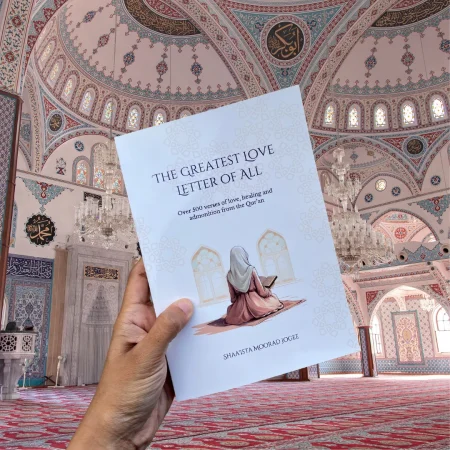 The Greatest Love Letter Of All By: Shaa'ista Moorad Jogee
