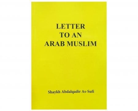 Letter To an Arab Muslim By: Shaykh Abdalqadir As-Sufi