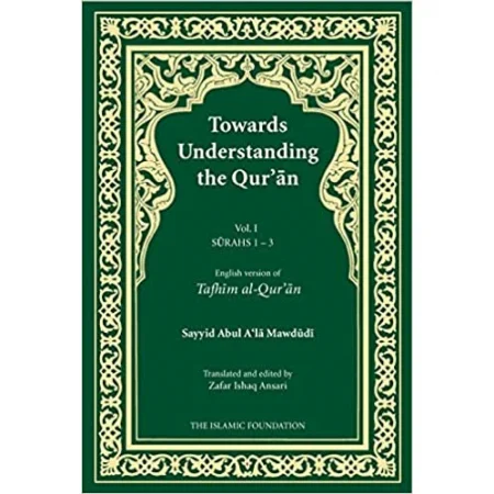 Towards Understanding the Qur'an Vol 1 By: Sayyid Abul Ala Mawdudi