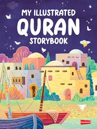 My illustrated Qur'an storybook (Hardbound) By: Saniyasnain khan