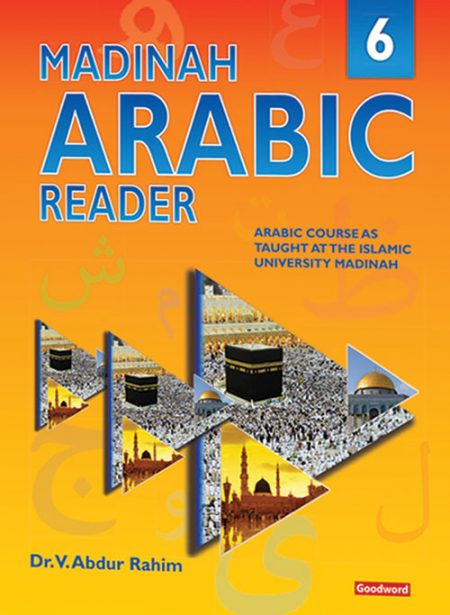 Madinah Arabic Reader Book 6 By: Dr. V. Abdur Rahim