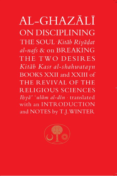 Al-Ghazali on Disciplining the Soul