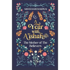 A Year with A'ishah: The Mother of The Believers