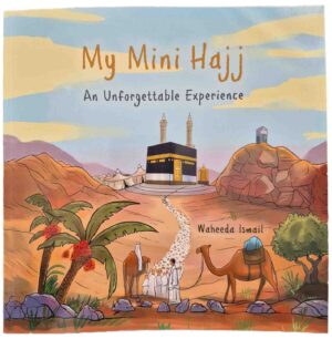 My Mini Hajj – An Unforgettable Experience (Activity Book Included)
