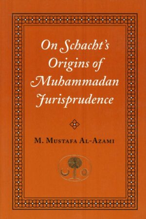 On Schacht’s Origins of Muhammadan Jurisprudence