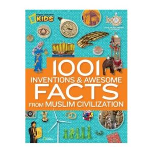 1001 Inventions & Awesome Facts About Muslim Civilisation