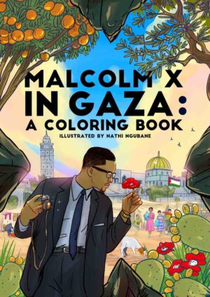 Malcolm X in Gaza – A Colouring Book