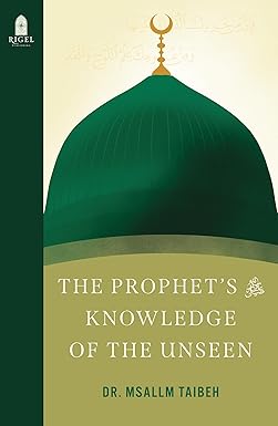 The Prophet's Knowledge of the Unseen