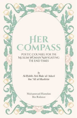 Her Compass: Poetic Counsel for the Muslim Woman Navigating the End Times
