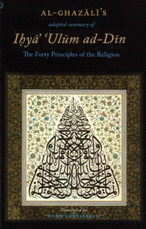 Al-Ghazali’s Adapted Summary of Ihya Ulum al-Din