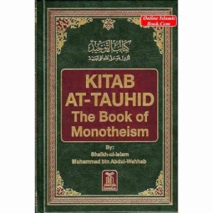 Kitab At Tauhid (The Book Of Monotheism)