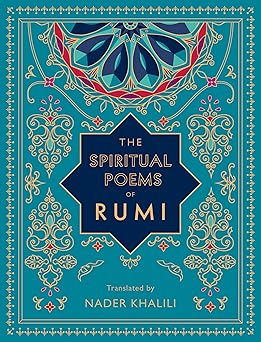 The Spiritual Poems of Rumi: Translated