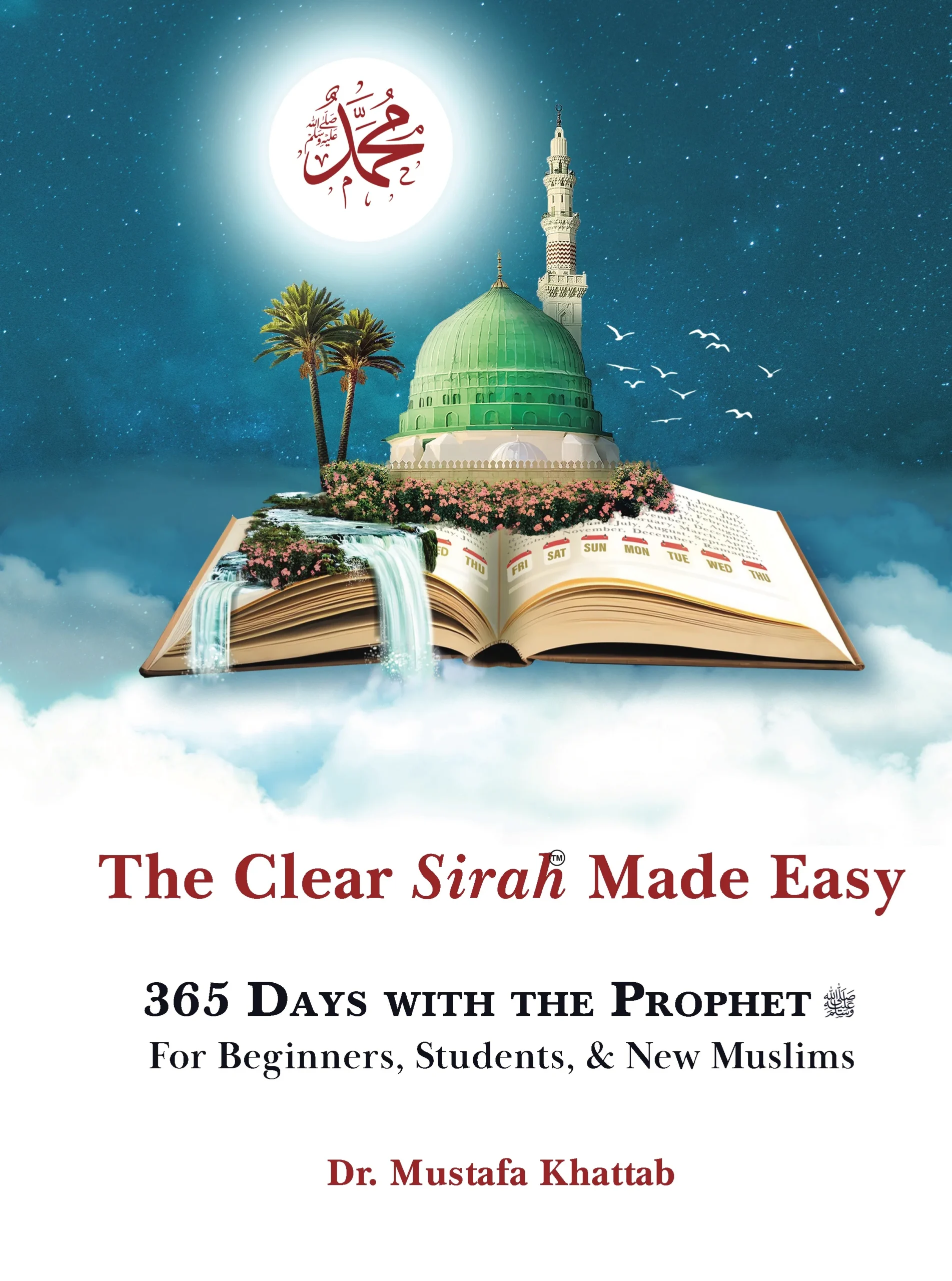 The Clear Sirah Made Easy: 365 Days With The Prophet ﷺ