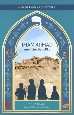 Imam Ahmad and the Bandits: A Hadi Twins Adventure
