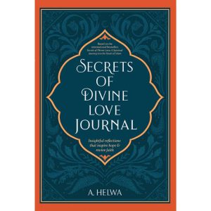 Secrets of Divine Love Journal: Insightful Reflections that Inspire Hope and Revive Faith