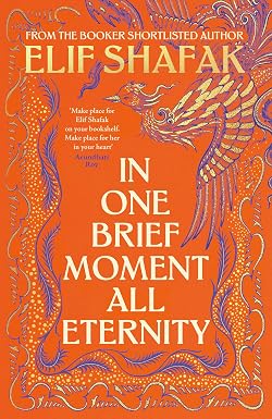 In One Brief Moment All Eternity: The sweeping new novel from the Booker-shortlisted, Sunday Times bestselling author