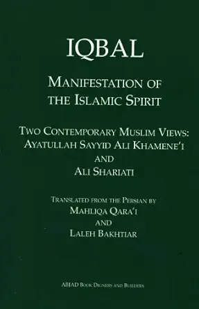 IQBAL: Manifestation of the Islamic Spirit