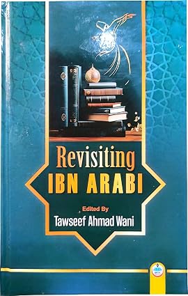 Revisiting Ibn Arabi